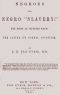 [Gutenberg 61063] • Negroes and Negro "Slavery:" the first an inferior race: the latter its normal condition.